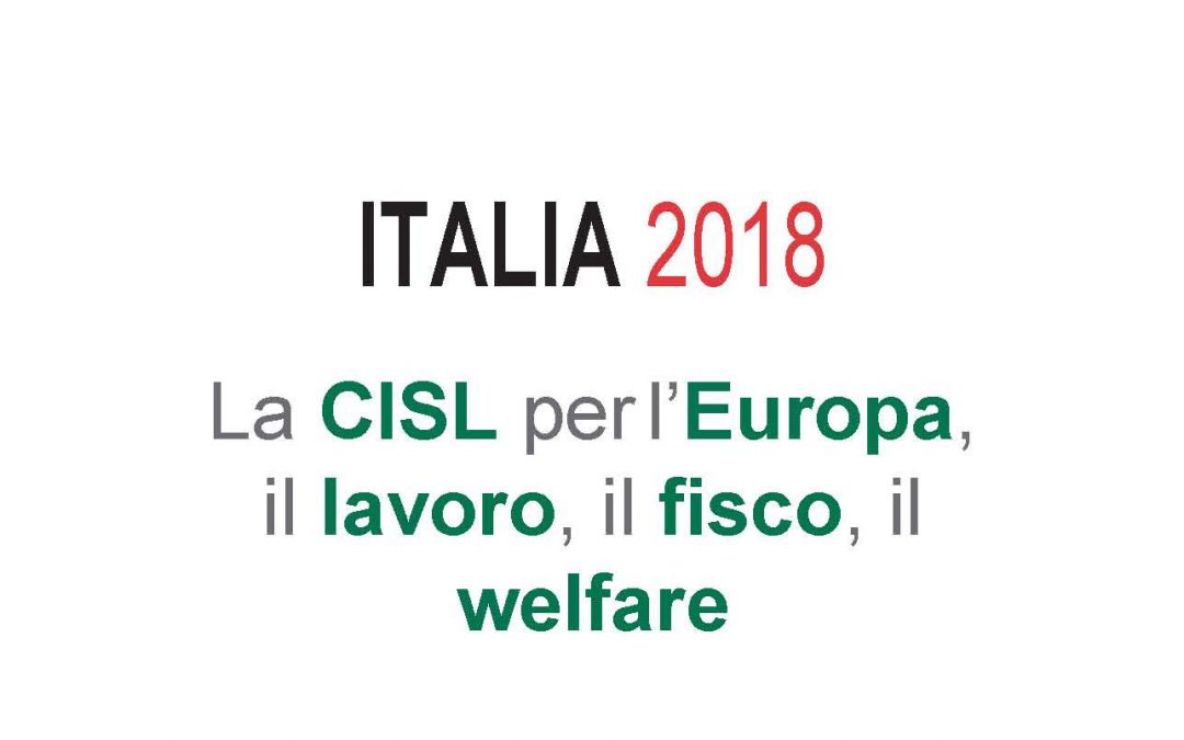 ITALIA 2018: la CISL per l’Europa, il lavoro, il fisco, il welfare