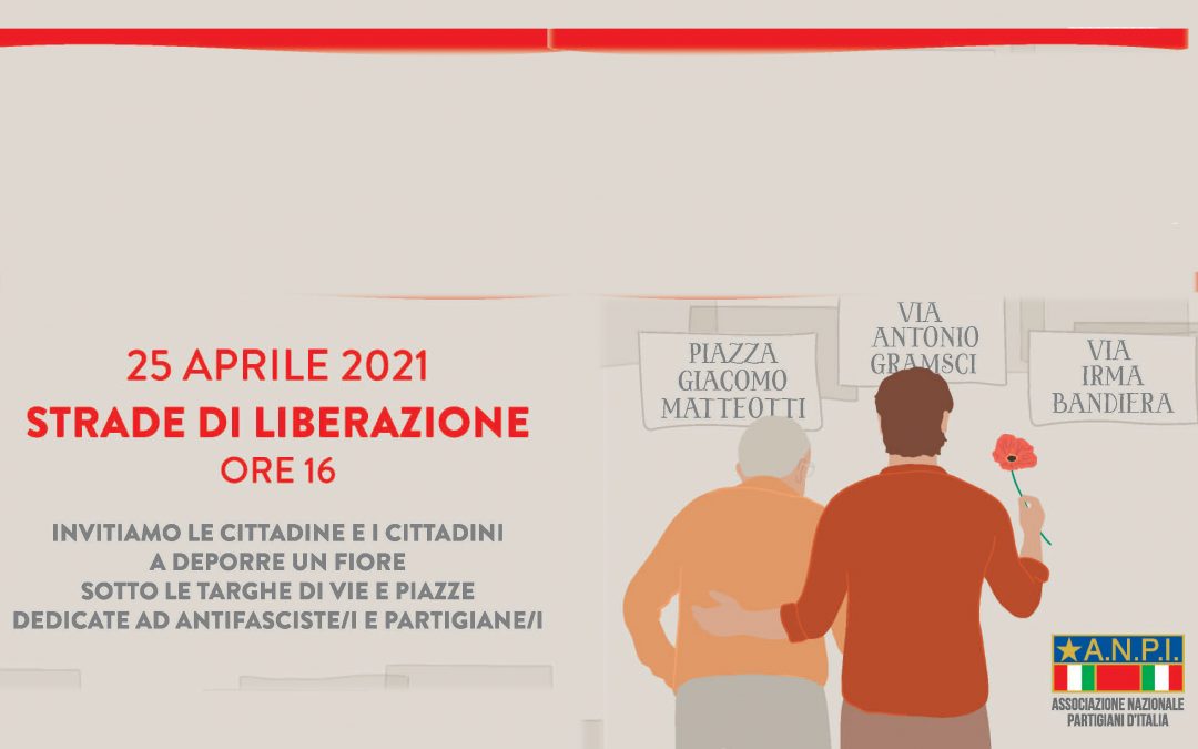 25 aprile 2021 – La Cisl Aderisce all’iniziativa ‘Strade di liberazione’ promossa dall’ANPI