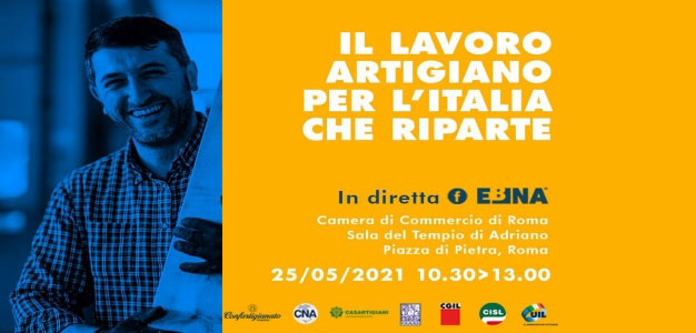 Sindacati ed imprese a confronto. Webinar “Il lavoro artigiano e l’Italia che riparte”