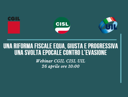 Fisco. Martedì 26 aprile Webinar Cgil Cisl Uil su riforma fiscale