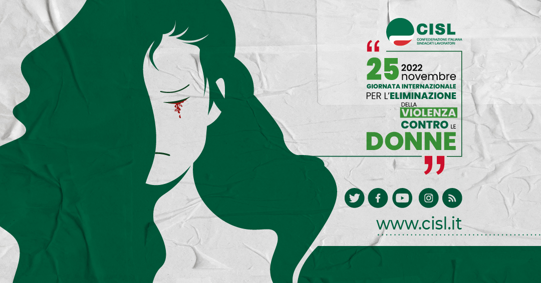 25 Novembre Giornata Internazionale contro la violenza sulle donne. La Cisl    rinnova il proprio impegno nella lotta contro questo grave fenomeno. LE INIZIATIVE