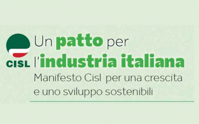 ‘Un Patto per l’industria italiana”. Manifesto e Documento Cisl per una crescita e uno sviluppo sostenibili