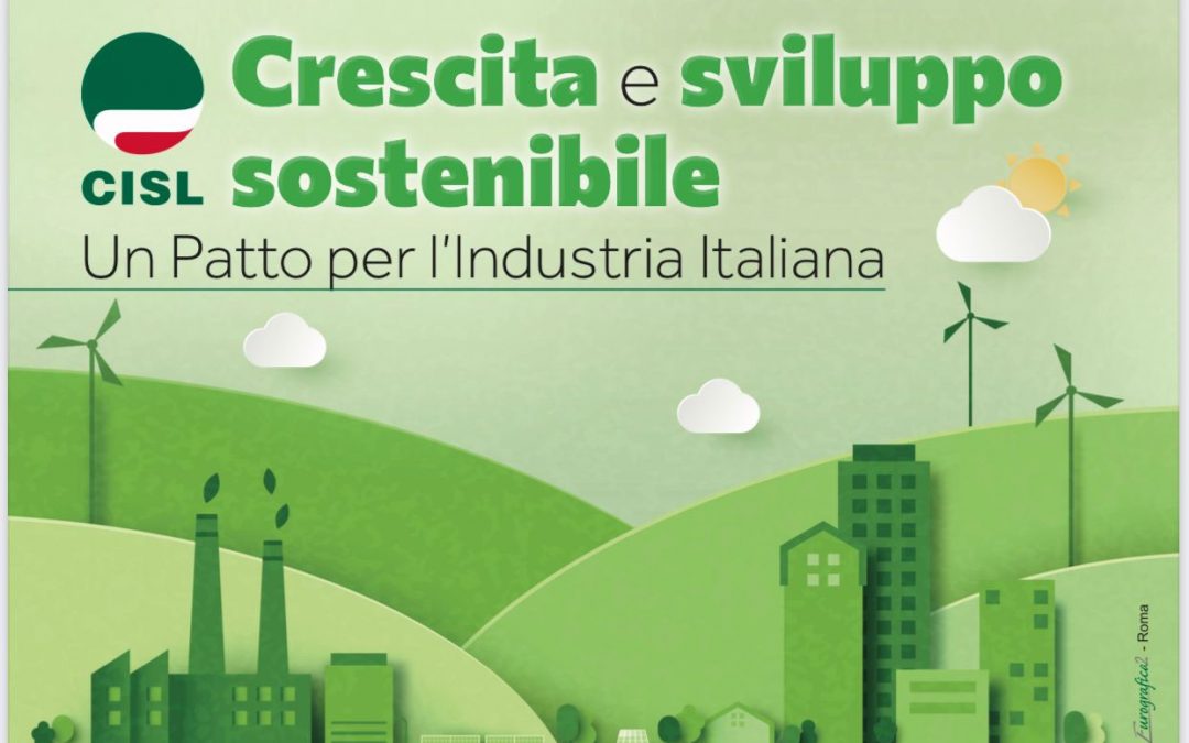 Industria. Sbarra, Urso, Marchesini giovedì a Roma a iniziativa Cisl su crescita e sviluppo sostenibile