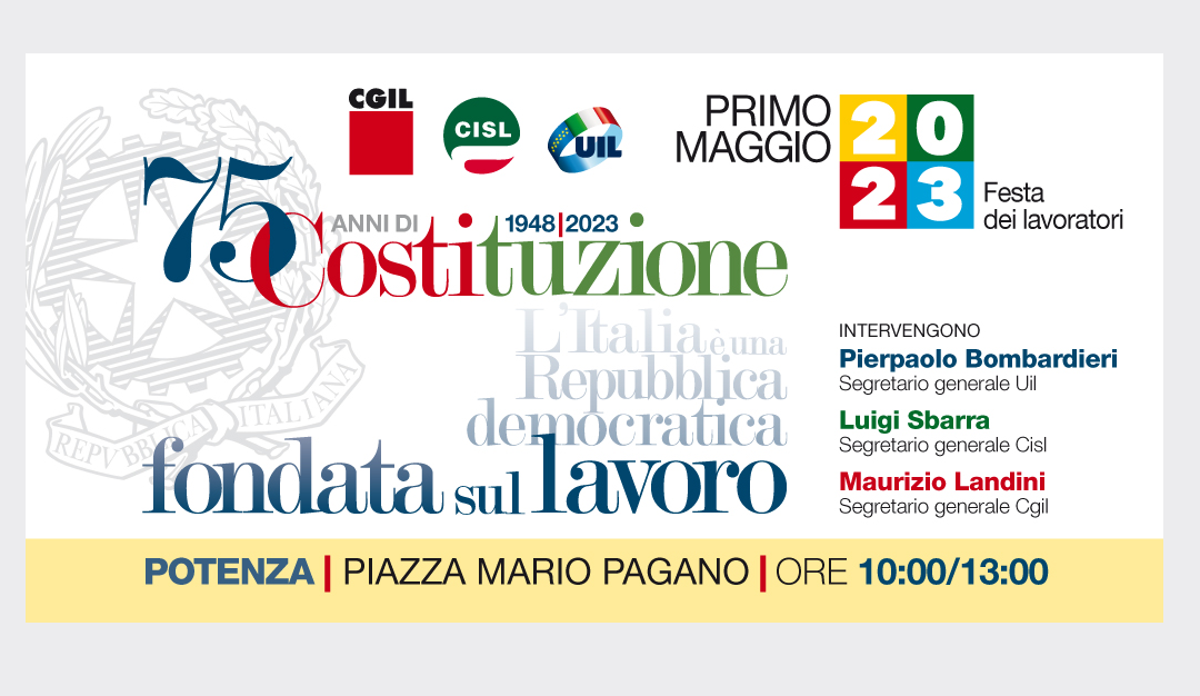 Primo Maggio. “Fondata sul lavoro, 75 anni di Costituzione’, lo slogan della  manifestazione Cgil Cisl Uil domani a Potenza