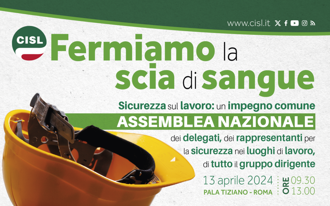 Lavoro. Cisl: “Domani sabato 13 aprile al PalaTiziano di Roma 5000 delegati Cisl all’Assemblea Nazionale su salute e sicurezza. Concluderà il leader nazionale Luigi Sbarra