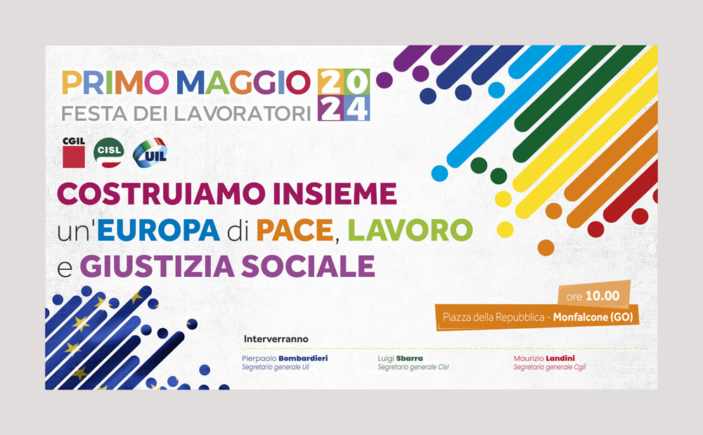 Primo maggio. Cgil, Cisl Uil a Monfalcone: “Costruiamo insieme un’ Europa di Pace, Lavoro e Giustizia Sociale”