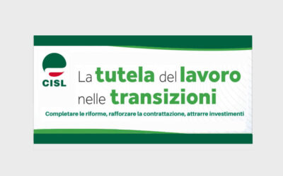 Il Volantino Cisl “La tutela del lavoro nelle transizioni. Completare le riforme, rafforzare la contrattazione, attrarre investimenti”