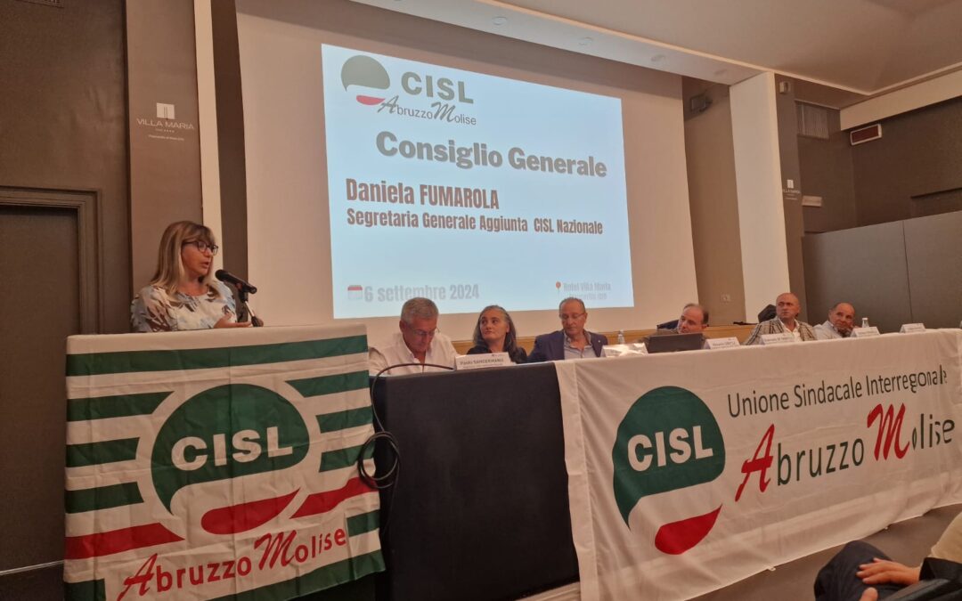 Sud. Fumarola al Consiglio generale Cisl Abruzzo- Molise: “Senza industria rischia la desertificazione e di vedere incrementato il divario con le altre aree geografiche e con l’Europa”