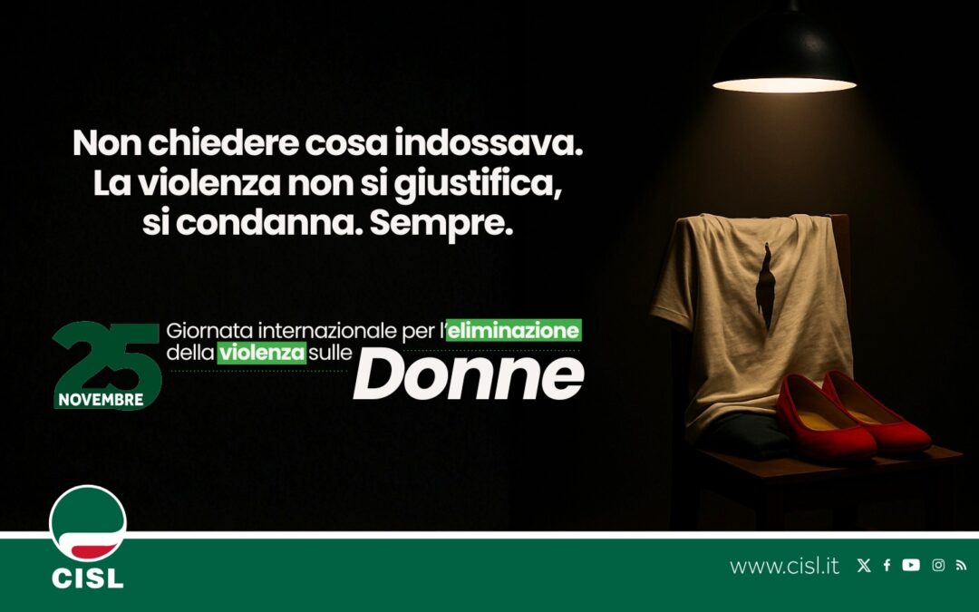 25 novembre Giornata Internazionale per l’eliminazione della violenza sulle donne. Il manifesto, le card e le prime locandine delle iniziative Cisl nel Paese
