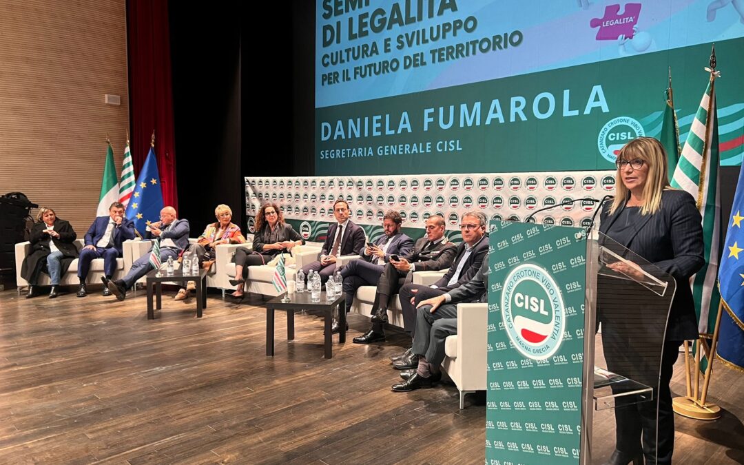 Sud. Fumarola a Crotone all’iniziativa della Cisl Magna Grecia: “Il lavoro è la prima grande infrastruttura della legalità”