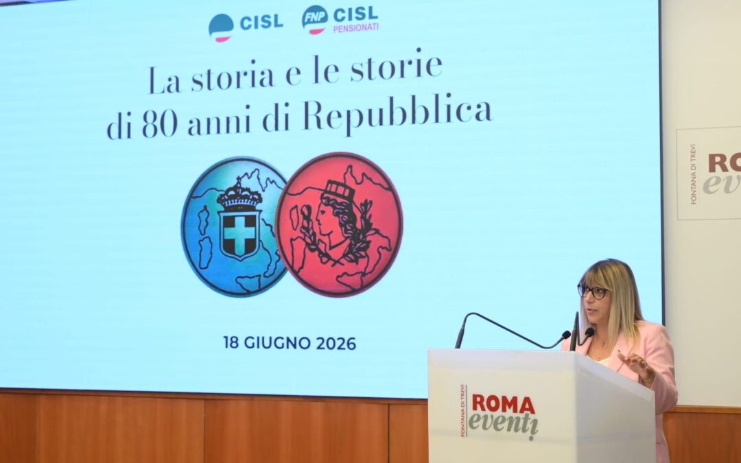 80 anni Repubblica.  Fumarola all’iniziativa Cisl e Fnp Cisl: «La memoria non è nostalgia: è coscienza civile, capacità di insegnare a nuove generazioni l’amore per la libertà. Occorre difendere l’Europa e il suo modello sociale»