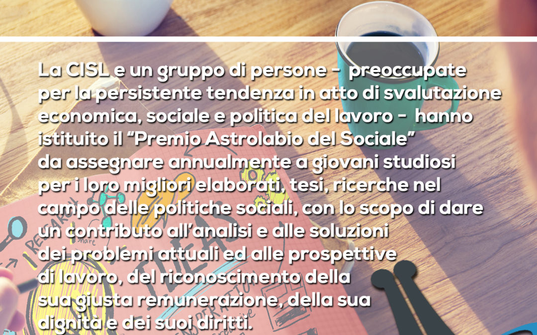 Lavoro e rappresentanza. Conto alla rovescia per partecipare al premio Astrolabio del Sociale, promosso dalla Cisl