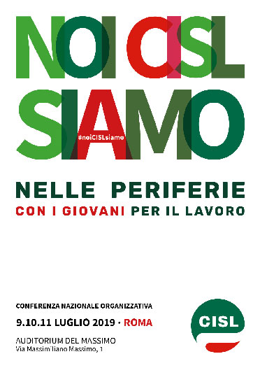 Sindacato. Cisl – Dal 9 all’11 luglio a Roma la Conferenza organizzativa nazionale per rafforzare il sindacato di prossimita’ e ripartire dalle ‘periferie esistenziali’