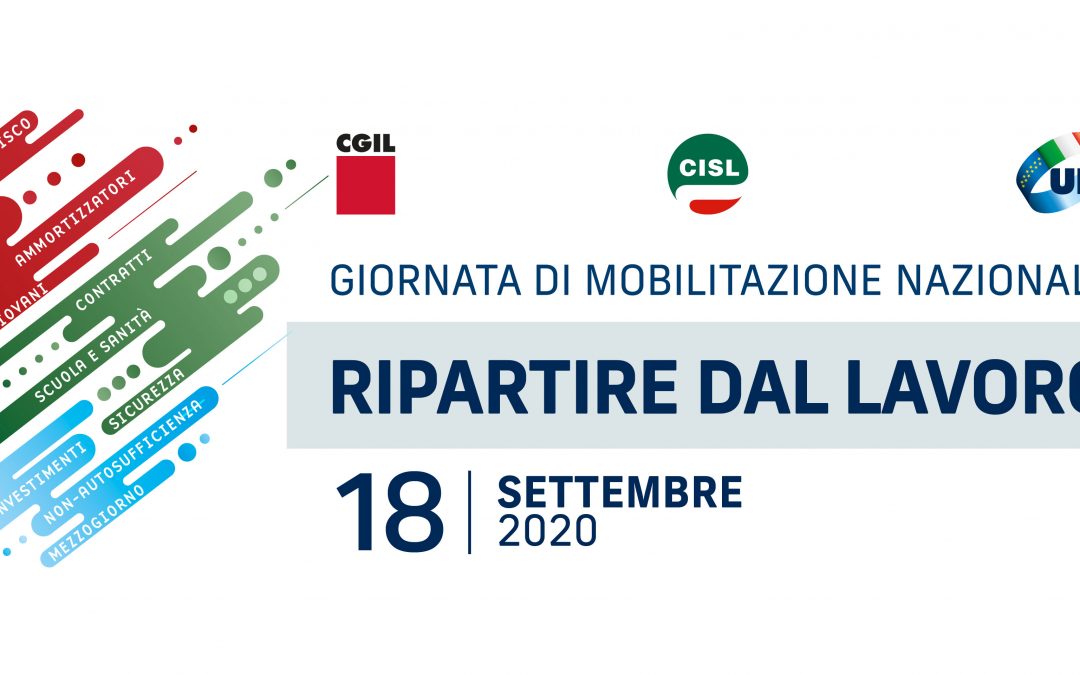 ‘Ripartire dal lavoro’, Giornata di Mobilitazione Nazionale. Domani 18 settembre Cgil Cisl Uil in tutte le piazze d’Italia: “Il Governo apra un confronto con il sindacato per definire insieme le priorità del paese”